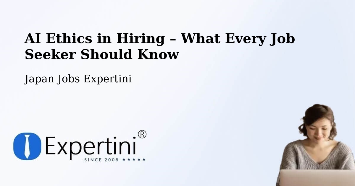 AI Ethics in Recruitment & Hiring – Date Shi - Date Shi, Japan Jobs Expertini