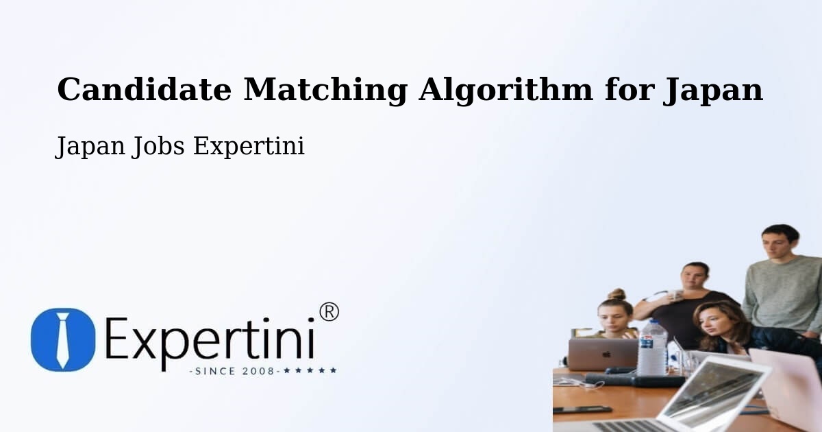 Candidate Matching Algorithm Overview – Date Shi - Japan Jobs Expertini