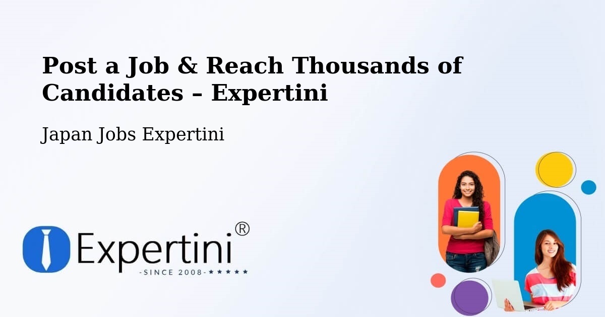 Post a Job in Date Shi – Hire the Right Talent - Date Shi, Japan Jobs Expertini