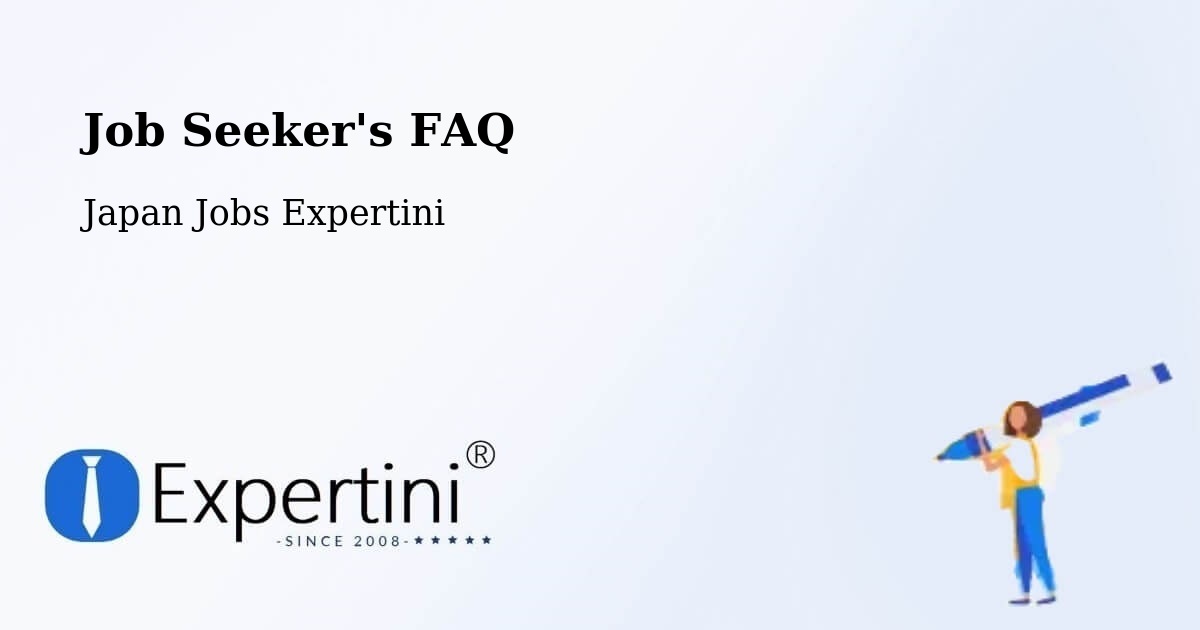 Job Seeker FAQ – Date Shi - Japan Jobs Expertini
