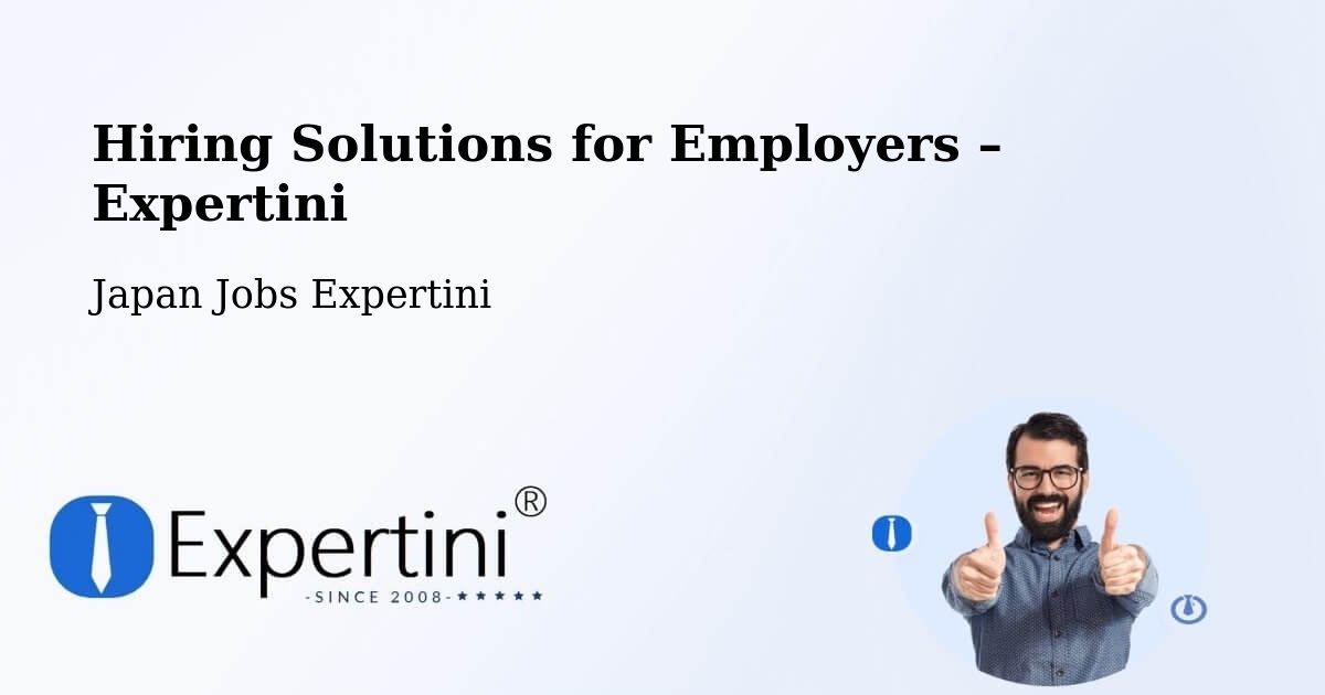 Hiring Solutions for Employers in Date Shi - Date Shi, Japan Jobs Expertini