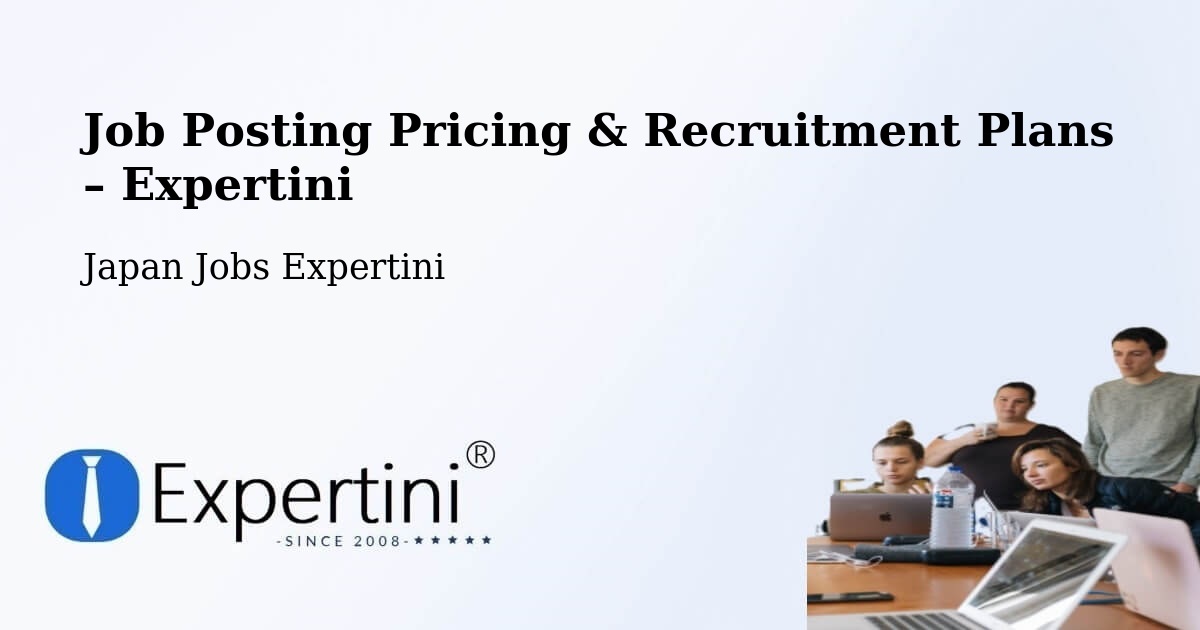 Job Posting Pricing & Recruitment Plans – Date Shi - Date Shi, Japan Jobs Expertini